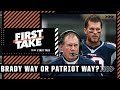 The Brady Way or the Patriot Way: What do you value more? First Take debates