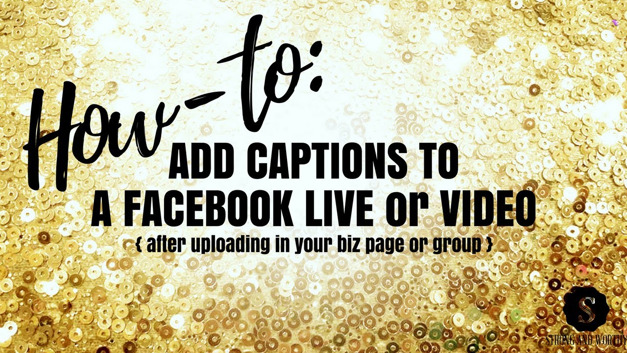 How To Add Captions to a Facebook Live or Video YouTube
