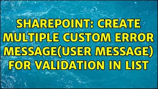 Sharepoint: Create multiple custom error message(user message) for validation in list