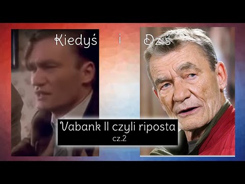 Aktorzy z filmu Vabank II, czyli riposta cz.2🎬🎬🎬