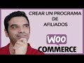 ☑️👉 Cómo Crear un PROGRAMA DE AFILIADOS con WOOCOMMERCE para VENDER MÁS