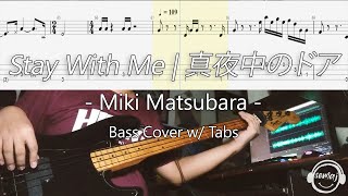 Miki Matsubara - Stay With Me | 真夜中のドア (Bass Cover w/ TABS)