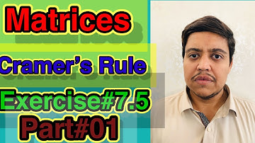 Matrices-Chapter-7-Exercise#7.5-Cramer’s rule-BSEK-Matric math in hindi/urdu