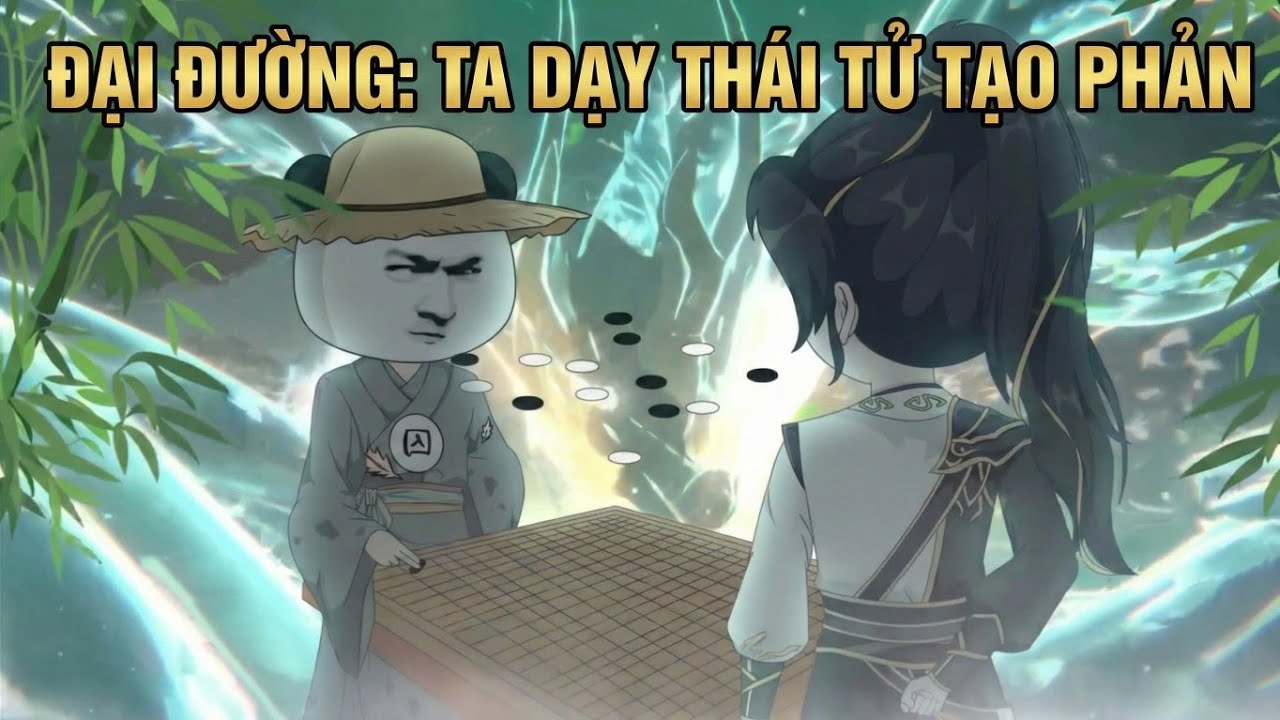 Full • Đại Đường Ta Dạy Thái Tử Tạo Phản - Hà Nhân Xuyên Không • Tùng Sub 