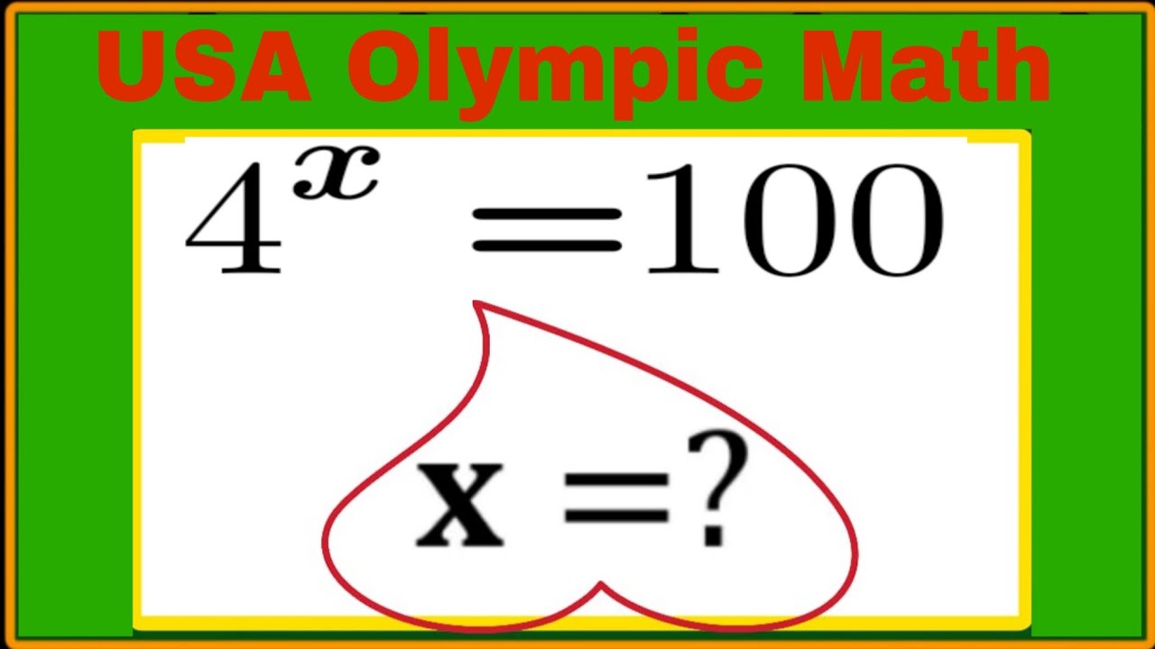 USA|How to Solve An Olympic Math Problem Like This|4^x=100| Find Out The Solution Of X?!#olympicmath