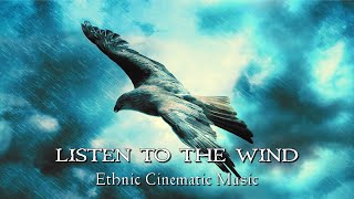 LISTEN TO THE WIND || Ethnic Orchestra  Cinematic Music
