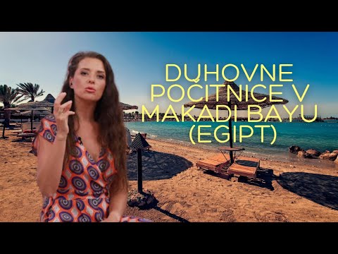 Duhovne počitnice v Makadi bayu (Egipt)