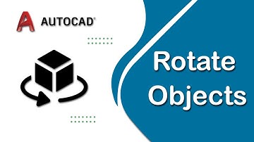 How to rotate any objects in AutoCAD