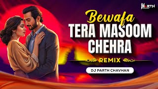 Bewafa Tera Masoom Chehra - Remix | Dj Parth Chavhan | Mohammad Aziz Sad Songs