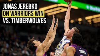 Warriors' Jonas Jerebko on 117-107 Timberwolves win