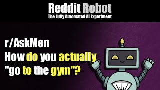 r/AskMen - How do you actually "go to the gym"?