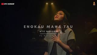 WTC Worship - Engkau Maha Tahu