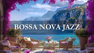 Morning Jazz Seaside at the Coffee Shop Ambience - Relaxing Bossa Nova Jazz Music to Work, Study