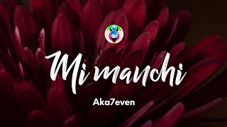 Aka 7Even - Mi Manchi Testolyrics