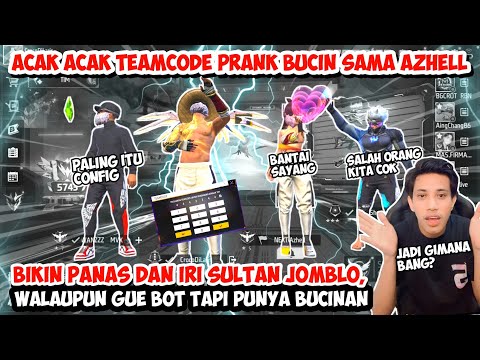 ACAK ACAK TEAMCODE PRANK DUO BUCIN SAMA AZHELL BIKIN PANAS DAN IRI SULTAN MATRE YANG NGATAIN GUE BOT