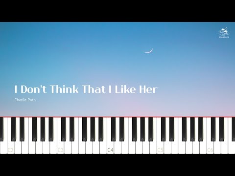 I Don't Think That I Like Her (Easy ver.) - Charlie Puth