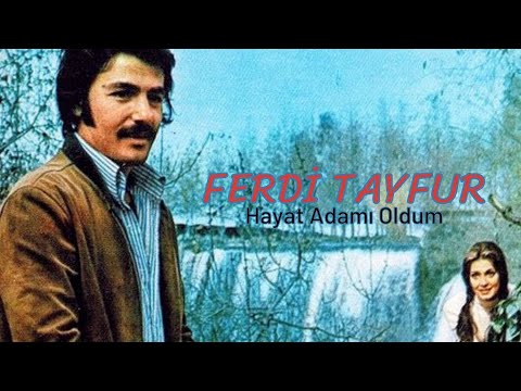 Ferdi Tayfur - Hayat Adamı Oldum