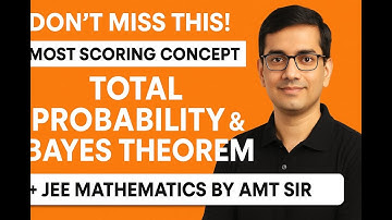 Master Total Probability & Bayes Theorem in 20 Minutes | IIT JEE Maths by AMT Sir