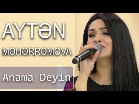 Aytən Məhərrəmova - Anama Deyin (Gündən Günə)