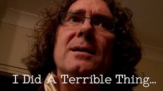 I Did A Terrible Thing - Twisted Dark Film Entry