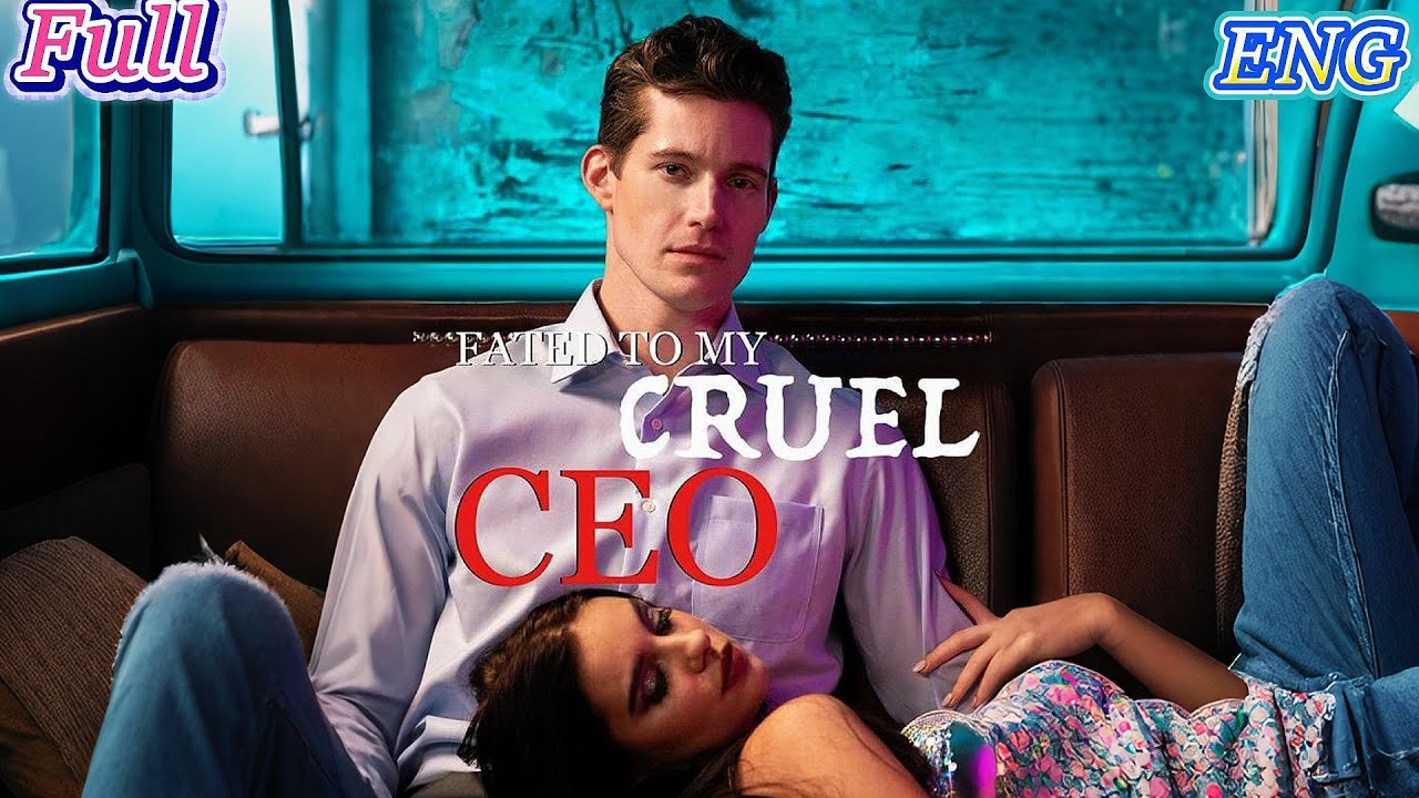 HD FULL |Fated to My Cruel CEO 💕#CEO  #shortdrama #romance #lovestory