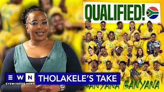 Qualified! SA moves forward in the FIFA Women's World Cup