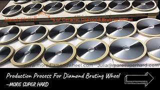 Manufacturing Process of Ceramic Diamond Bruting Wheel for Natural Diamond