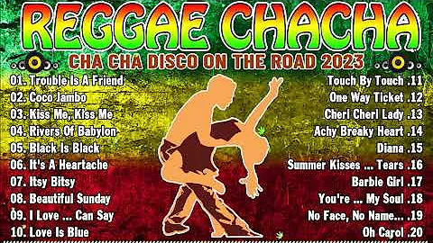 Trouble Is A Friend, Coco Jambo ✨ Top 100 Cha Cha Disco On The Road 💖 Reggae Nonstop Compilation