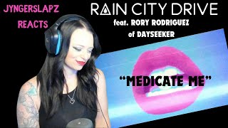 Rain City Drive feat Rory Rodriguez(Dayseeker) Medicate Me | Reaction