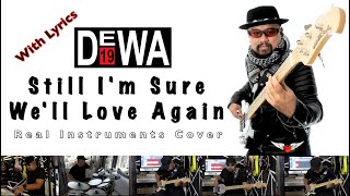 Still I'm Sure We'll Love Again - Dewa 19 - Real Instruments Cover - No Vocal - Karaoke