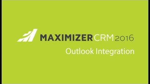 How to install the Outlook integration on your Maximizer CRM system