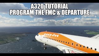 A320 MSFS2020 - How to Program the FMC, departures & SIDS Net Worth