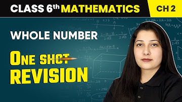 Whole Numbers - One Shot Revision | Class 6 Mathematics Chapter 2 | CBSE 2025-26