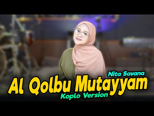 SHOLAWAT AL QOLBU MUTAYYAM - NITA SAVANA KOPLO VERSION class=