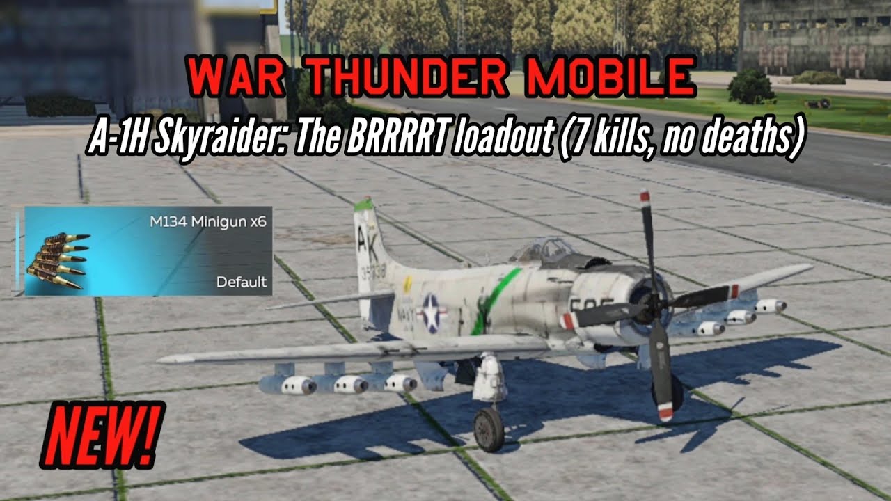NEW! A-1H Skyraider: The BRRRRT loadout - War Thunder Mobile