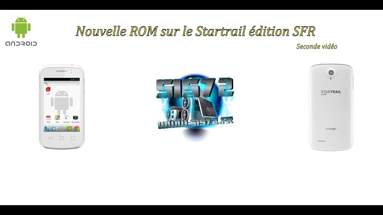Installation d'une ROM Android sur le STARTRAIL édition SFR par Loué