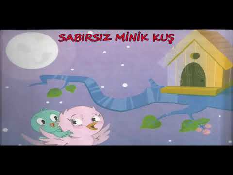 SABIRSIZ MİNİK KUŞ Sesli Hikaye (Sabırlı Olmak)