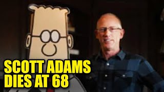 Disgraced 'Dilbert' Creator Scott Adams Dies at 68 Information