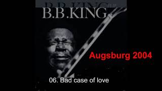 06  Bad case of love B B  King Augsburg 2004