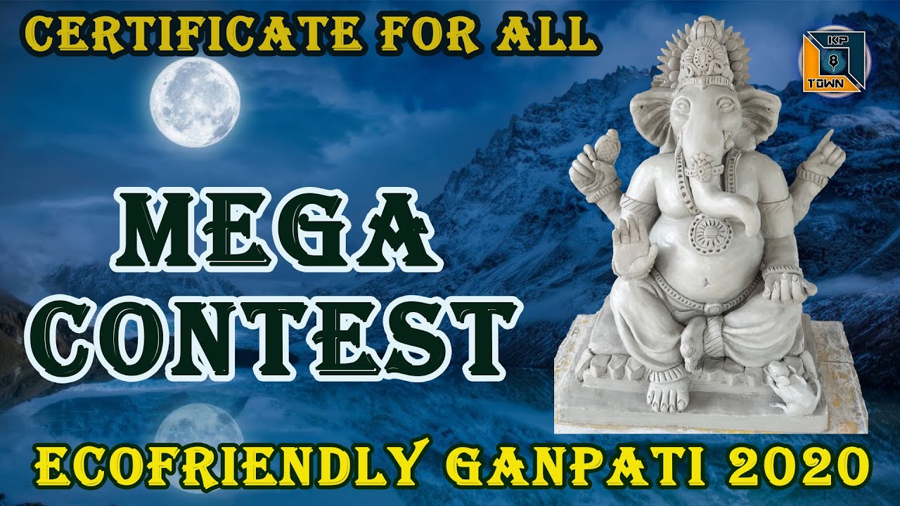 Eco Friendly Ganpati Making Contest 2020 Certificate For All Kp Town Youtube These are the reference images of decorations done by those people who love to sees ganpati in natural way. eco friendly ganpati making contest 2020 certificate for all kp town