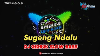 DJ GEDRUK SUGENG NDALU // ANGKLUNG SLOWW