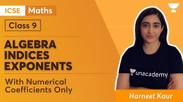 Algebra | Indices | Exponents | ICSE Class 9 Maths | Harneet Kaur | Unacademy
