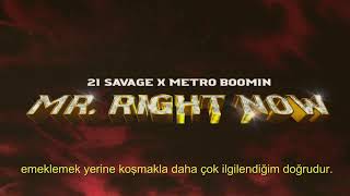 21 Savage X Metro Boomin Ft Drake - Mr Right Now Türkçe Çevi̇ri̇