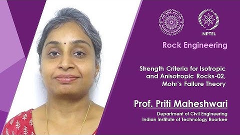 Lecture-27: Strength Criteria for Isotropic and Anisotropic Rocks-02, Mohr’s Failure Theory