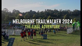 Oxfam Trailwalker Melbourne 2024 - The Final Adventure