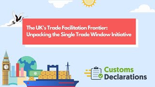 The UK's Trade Facilitation Frontier: Unpacking the Single Trade Window Initiative