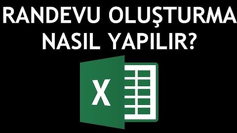 Microsoft Excel Randevu Oluşturma Nasıl Yapılır?