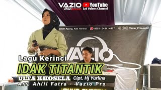 IDAK TITANTIK 🌕 Ulfa Khosela - Cipt. Hj Yurlina - Arr. Ahlil Fatra Live Vazio Pro