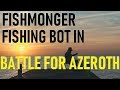 Fishmonger - World of Warcraft Fishing bot in BFA Battle for Azeroth