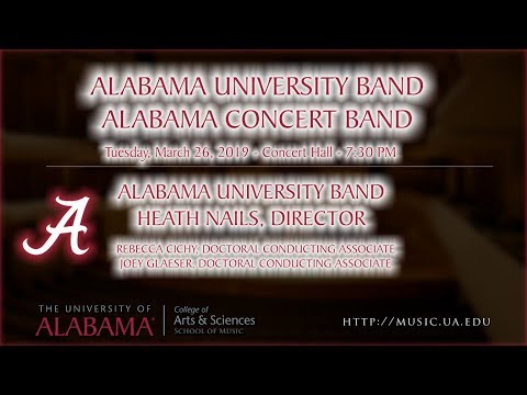 Alabama University Band & Alabama Concert Band: 3/26/19